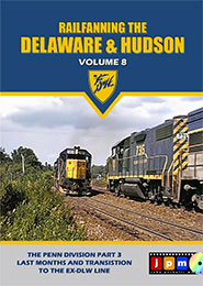 Railfanning the Delaware & Hudson Vol 8 D&H Penn Division Part 3 DVD
