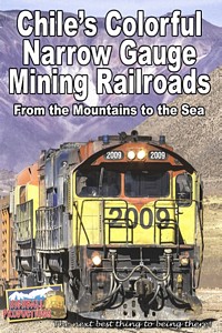 Chiles Colorful Narrow Gauge Mining Railroads DVD