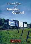 Last Run of the Amador Central on DVD by Machines of Iron
