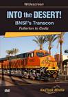 Into the Desert! BNSFs Transcon Fullerton to Cadiz DVD