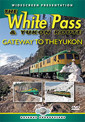 White Pass & Yukon Route Gateway to the Yukon DVD