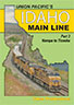 Union Pacifics Idaho Main Line Nampa to Ticeska Volume 2 DVD