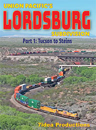 Union Pacifics Lordsburg Subdivision Part 1 Tucson to Steins DVD