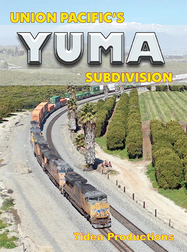 Union Pacifics Yuma Subdivision DVD 7idea Productions 7IUPYSD