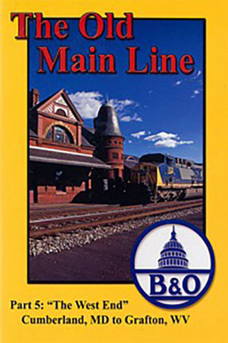 Old Main Line Part 5 The West End Cumberland MD to Grafton WV DVD Blue Ridge Productions BR793 822170010296