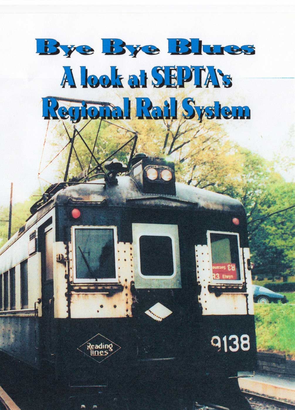 Bye Bye Blues - A Look at SEPTA's Regional Rail System Carson Video