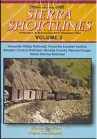 Sierra Shortlines Vol 2 - Yosemite Amador Nevada County Hetch Hetchy DVD