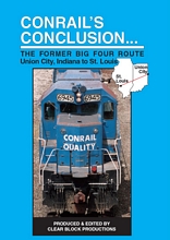 Conrails Conclusion The Big Four Route Union City to St Louis DVD