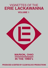 Vignettes of the Erie Lackawanna Volume 1 Marion OH 1960s DVD