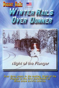 Winter Rails Over Donner - Night of the Flanger DVD
