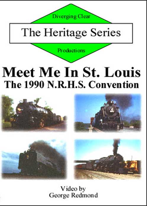 Meet Me in St. Louis The 1990 NRHS Convention Heritage Series Diverging Clear Productions