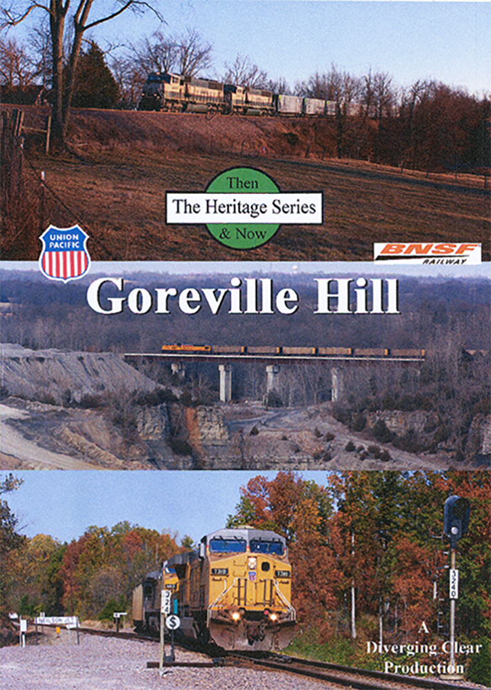 Then & Now Goreville Hill - Union Pacific BNSF Diverging Clear Productions DC-GORE