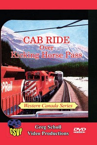 Cab Ride Over Kicking Horse Pass  - Greg Scholl Video Productions