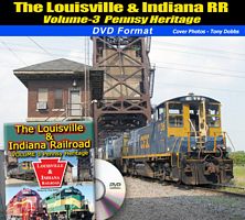 Louisville & Indiana Railroad Volume 3 Pennsy Heritage DVD