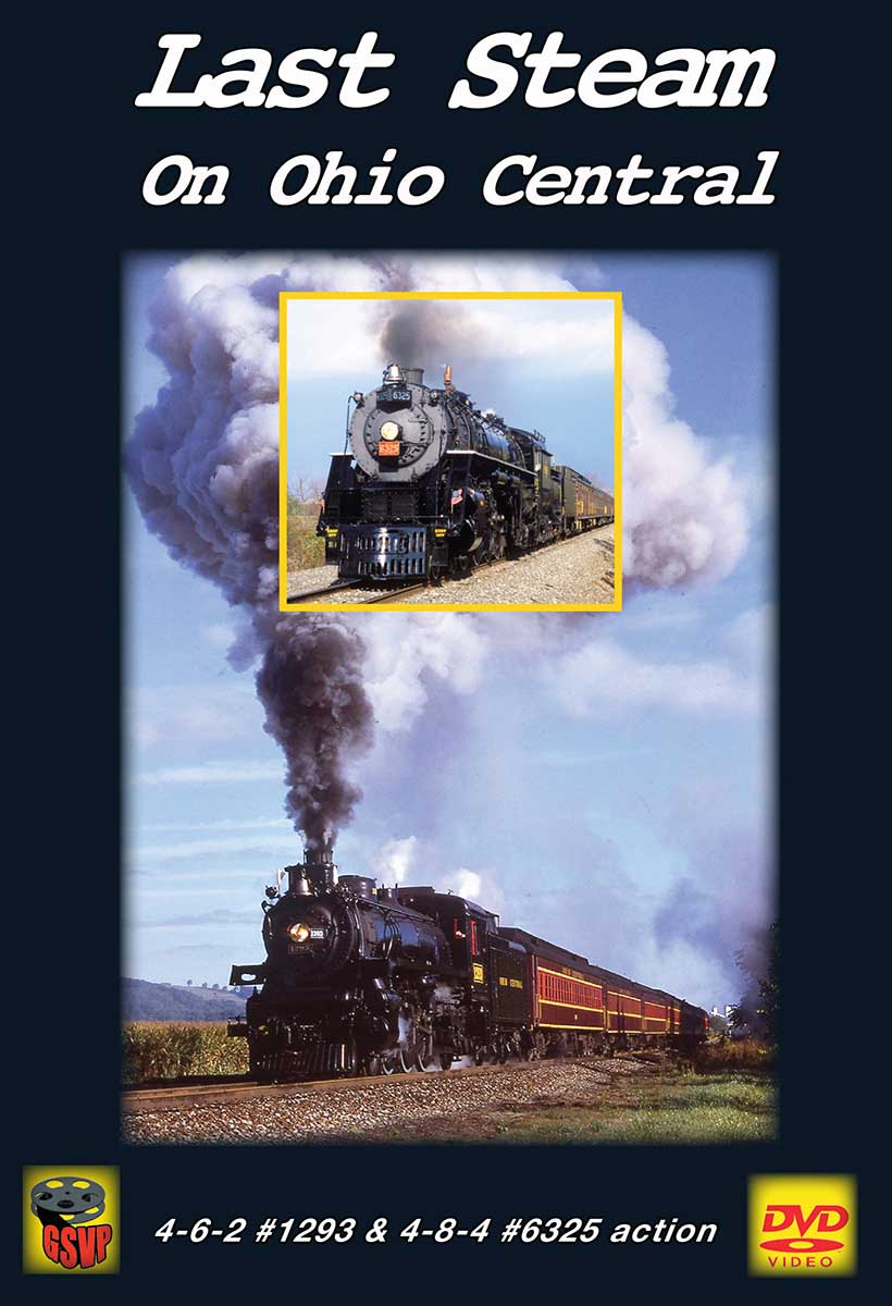 Last Steam on Ohio Central DVD Greg Scholl Video Productions GSVP-LSOC