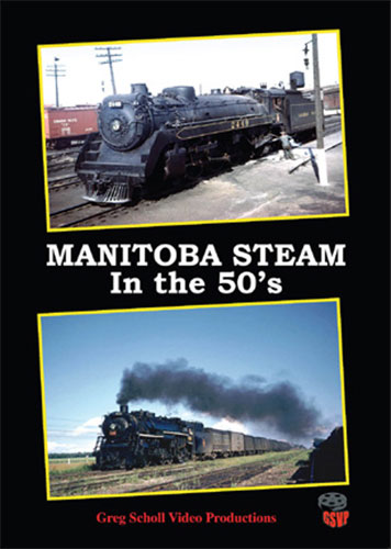 Manitoba Steam in the 1950s DVD Greg Scholl Video Productions GSVP-035 6049350035491