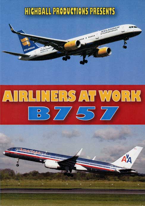 Airliners at Work - Boeing 757 DVD Highball Productions