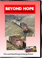 Beyond Hope - Canadian National and Canadian Pacific along the Thompson and Fraser Rivers DVD