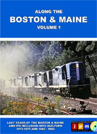 Along the Boston & Maine Last Years 73-75 and 82-83 DVD