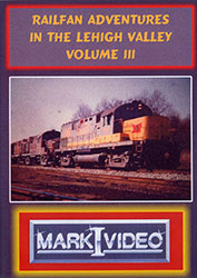 Railfan Adventures in the Lehigh Valley Vol 3 DVD