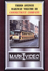 Third Avenue Railway Vol 3 Connecticut Company DVD