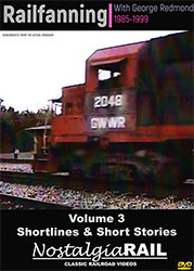 Railfanning with George Redmond Vol 3 Shortlines and Short Stories DVD