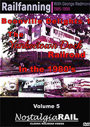 Railfanning with George Redmond Vol 5 Boonville Delights in the 80s DVD