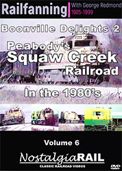Railfanning with George Redmond Vol 6 Squaw Creek Railroad in the 80s DVD