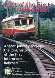 Portland Traction Company - Last of the First Interurban DVD