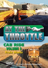 At the Throttle Cab Ride V3 Train Meets DVD
