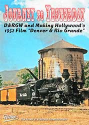 Journey to Yesterday Making Hollywoods 1952 Denver & Rio Grande DVD