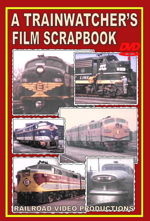 A Trainwatcher's Film Scrapbook Railroad Video Productions