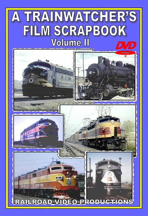 A Trainwatcher's Film Scrapbook Volume 2 Railroad Video Productions