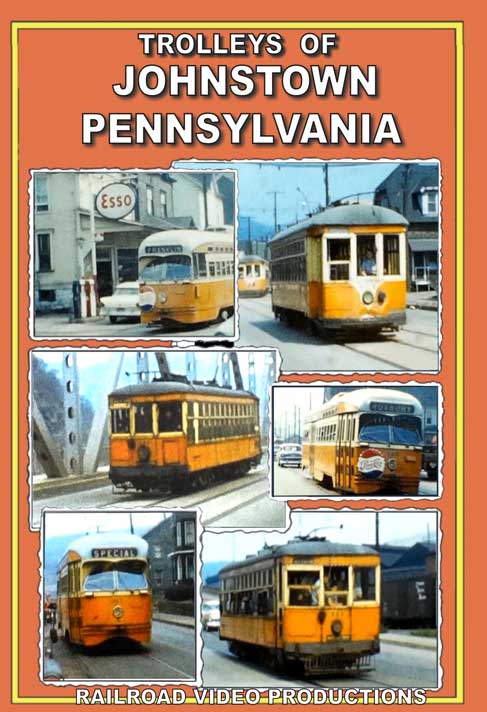 Trolleys of Johnstown Pennsylvania Railroad Video Productions