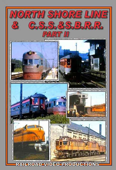 North Shore Line & Chicago South Shore & South Bend RR Part 2 Railroad Video Productions
