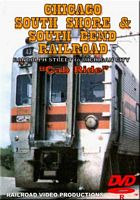 Chicago South Shore & South Bend Railroad Cab Ride Randolph St to Michigan City DVD