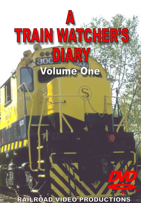A Train Watcher's Diary Volume 1 Steam Diesel Electric in the East Railroad Video Productions