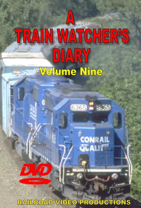 A Train Watcher's Diary Volume 9 Conrail & Amtrak in the Mohawk Valley Railroad Video Productions