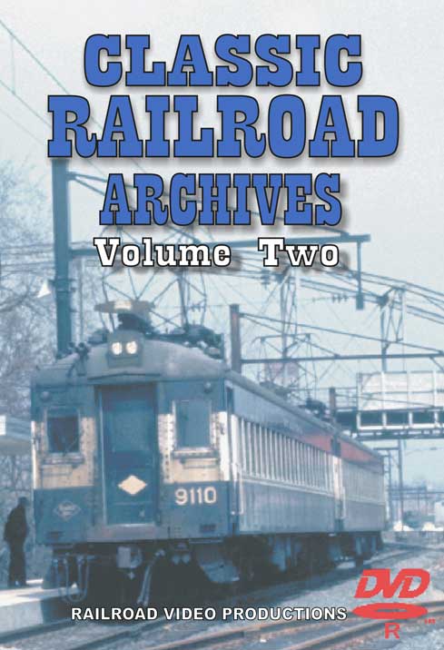 Classic Railroad Archives Volume 2 Railroad Video Productions