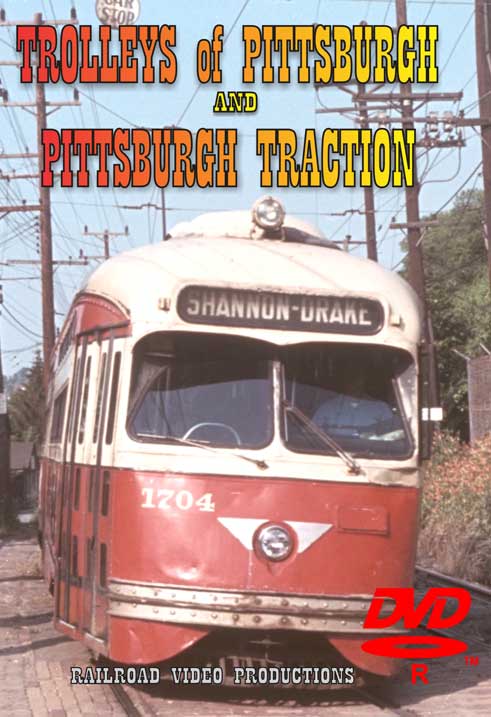 Trolleys of Pittsburgh and Pittsburgh Traction Railroad Video Productions