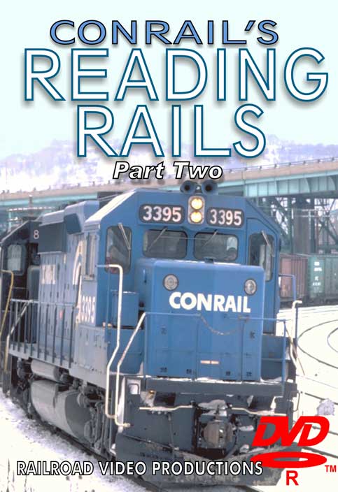 Conrail's Reading Rails Part 2 Railroad Video Productions