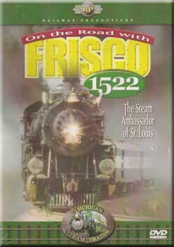On the Road with Frisco 1522 Steam Ambassador of St Louis Railway Productions RP1522DVD 616964215222