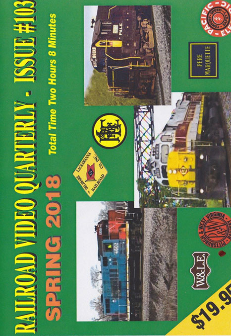 Railroad Video Quarterly Issue 103 Spring 2018 DVD Revelation Video RVQ-Q103