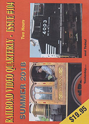 Railroad Video Quarterly Issue 104 Summer 2018 DVD