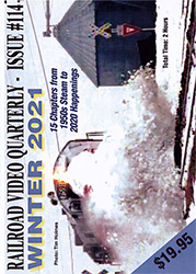 Railroad Video Quarterly Issue 114 Winter 2021 DVD