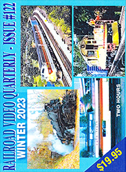 Railroad Video Quarterly Issue 122 Winter 2023 DVD