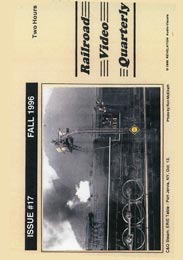 Railroad Video Quarterly Issue 17 Fall 1996 DVD