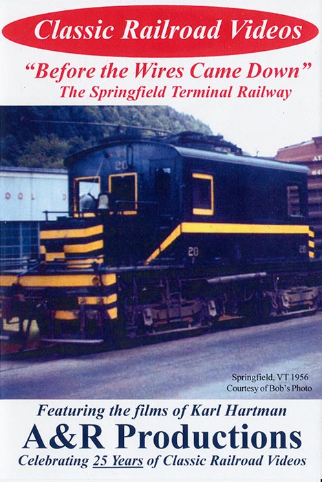 Before the Wires Came Down-The Spingfield Terminal Ry - A & R Productions A&R Productions ST-1
