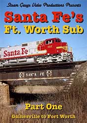 Santa Fes Ft Worth Sub Part 1 Gainesville to Fort Worth DVD
