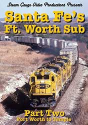 Santa Fes Ft Worth Sub Part 2 Fort Worth to Temple DVD